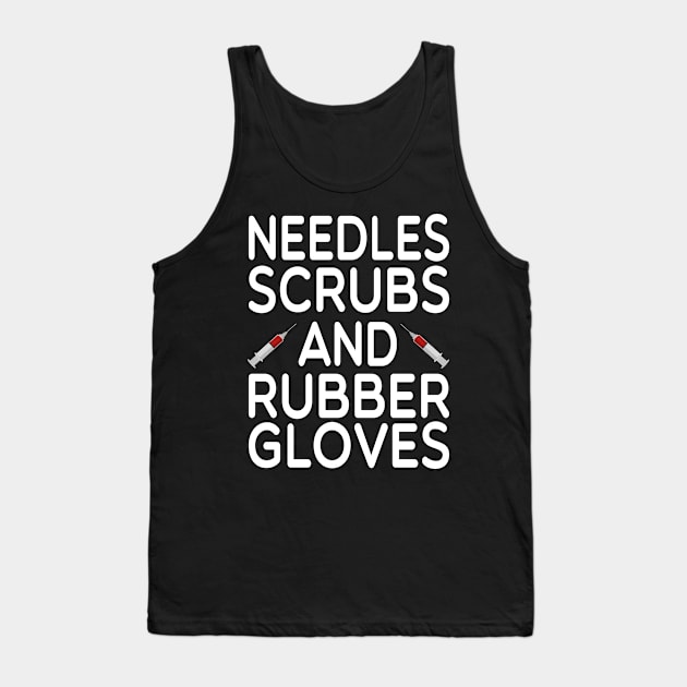 needles scrubs and rubber gloves, Phlebotomist life , Phlebotomist Gifts, Phlebotomist Graduation Gift, Phlebotomy Tee, Phlebotomy funny gift for womens Tank Top by First look